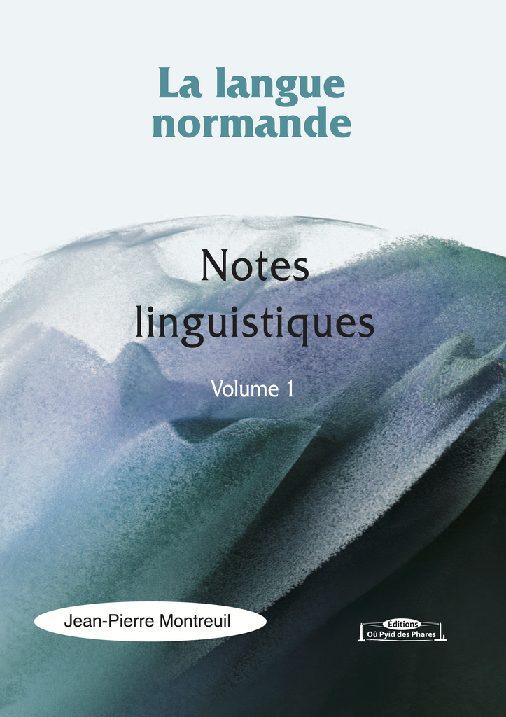 La langue normande - Notes linguistiques - Volume 1